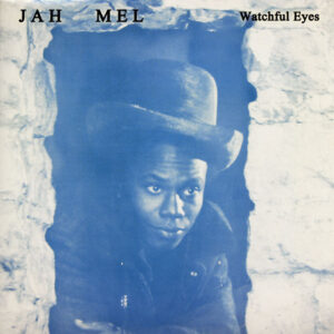 Jah Mel – Watchful Eyes FRONT