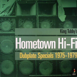 King Tubbys Hometown Hi-Fi Dubplate Specials 1975-1979 FRONT